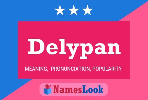 Delypan Namensposter