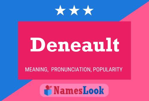 Deneault Namensposter