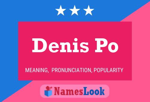 Denis Po Namensposter