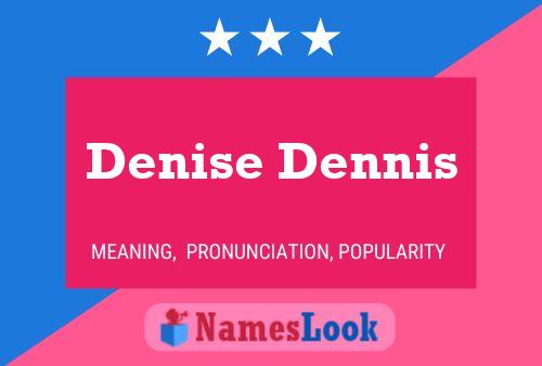 Denise Dennis Namensposter