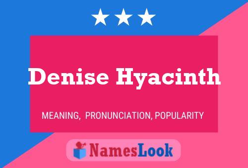 Denise Hyacinth Namensposter