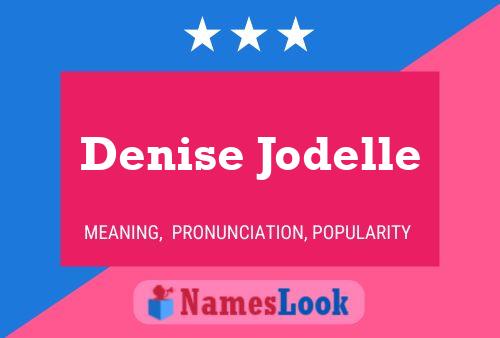 Denise Jodelle Namensposter