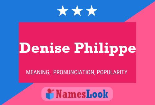 Denise Philippe Namensposter