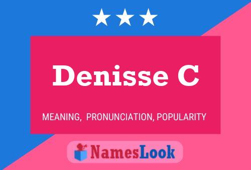 Denisse C Namensposter