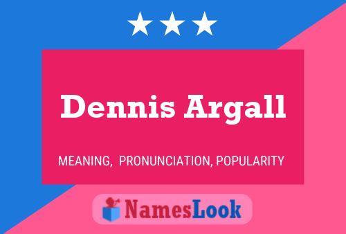 Dennis Argall Namensposter