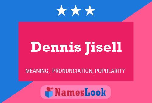 Dennis Jisell Namensposter