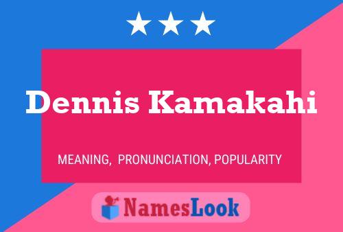 Dennis Kamakahi Namensposter