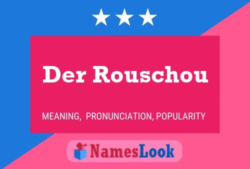 Der Rouschou Namensposter