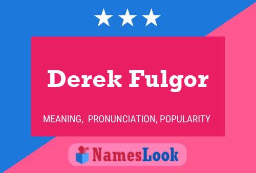 Derek Fulgor Namensposter