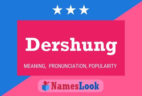 Dershung Namensposter