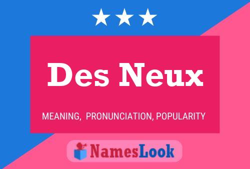 Des Neux Namensposter