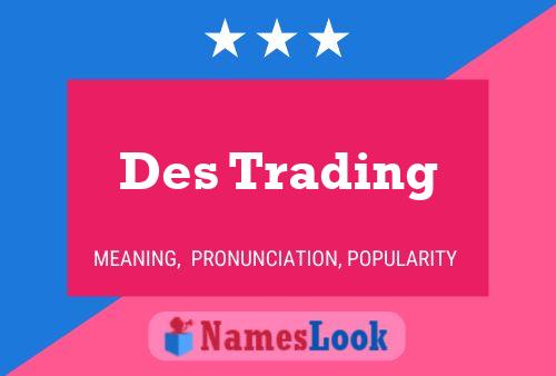 Des Trading Namensposter