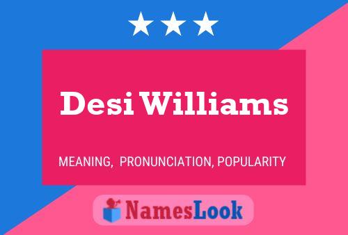 Desi Williams Namensposter