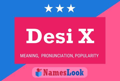 Desi X Namensposter