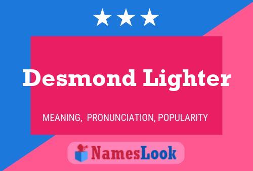 Desmond Lighter Namensposter