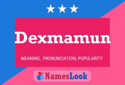 Dexmamun Namensposter