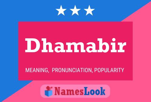 Dhamabir Namensposter