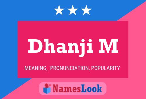 Dhanji M Namensposter