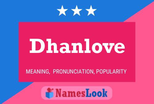 Dhanlove Namensposter