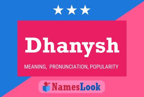 Dhanysh Namensposter