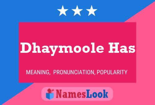 Dhaymoole Has Namensposter