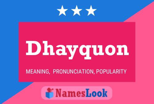 Dhayquon Namensposter