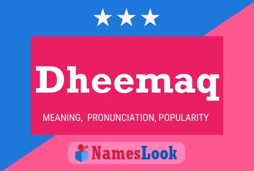 Dheemaq Namensposter