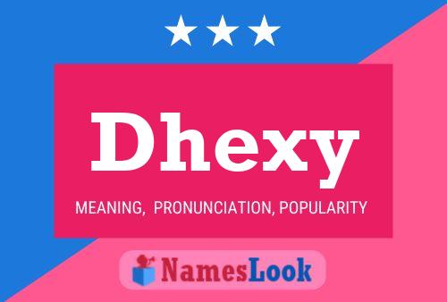 Dhexy Namensposter