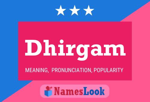 Dhirgam Namensposter