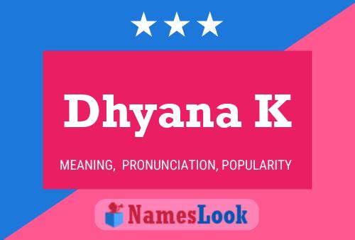 Dhyana K Namensposter