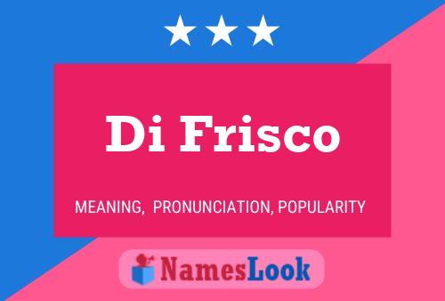 Di Frisco Namensposter