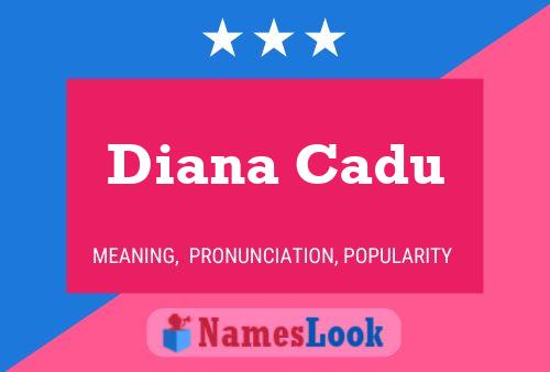 Diana Cadu Namensposter