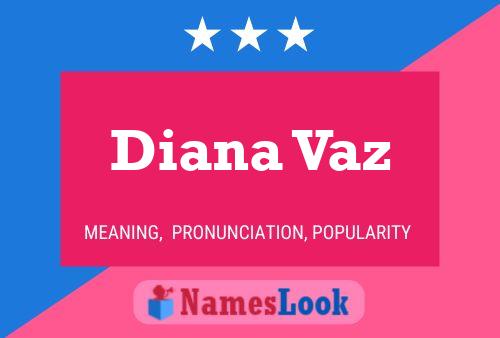 Diana Vaz Namensposter