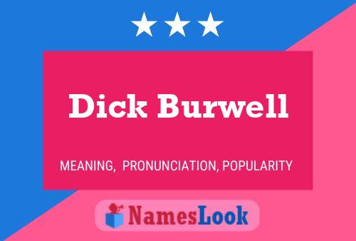 Dick Burwell Namensposter