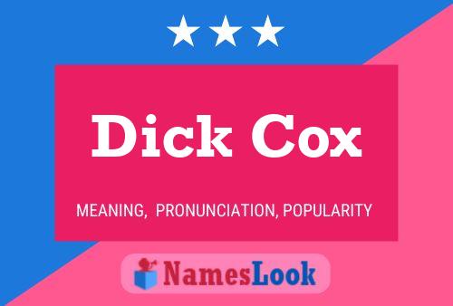 Dick Cox Namensposter