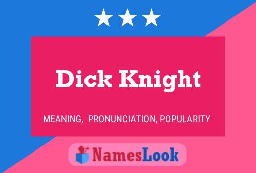 Dick Knight Namensposter