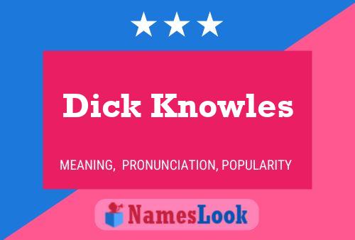 Dick Knowles Namensposter