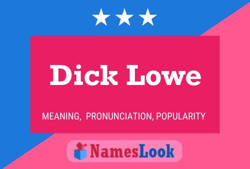 Dick Lowe Namensposter