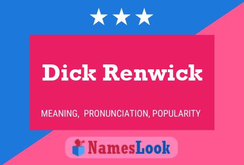 Dick Renwick Namensposter