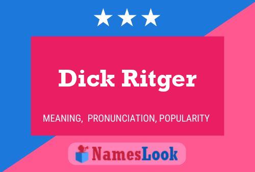 Dick Ritger Namensposter