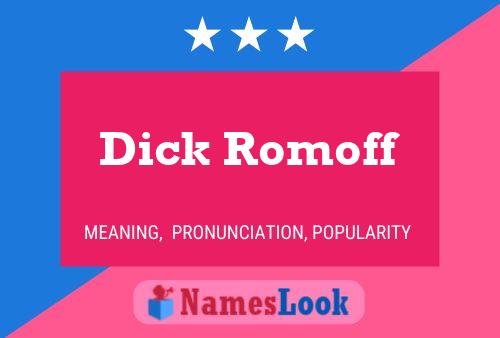 Dick Romoff Namensposter