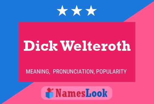 Dick Welteroth Namensposter