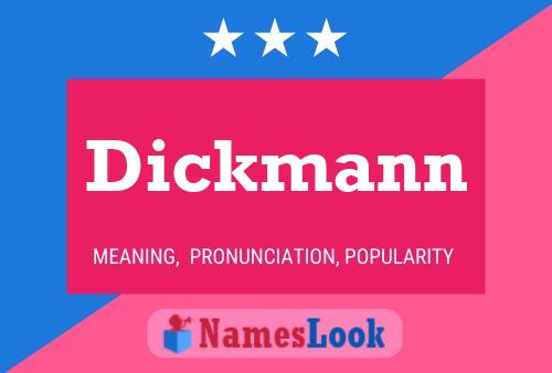 Dickmann Namensposter