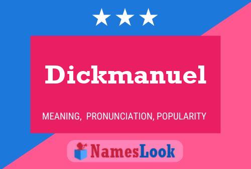 Dickmanuel Namensposter