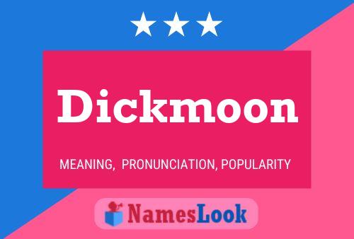 Dickmoon Namensposter