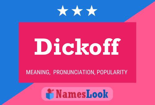 Dickoff Namensposter