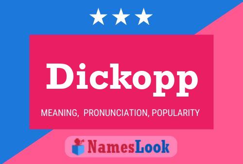 Dickopp Namensposter