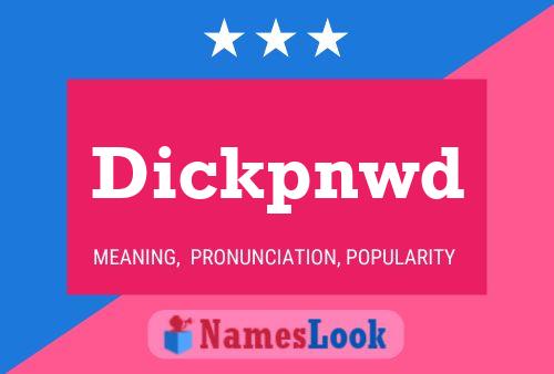 Dickpnwd Namensposter