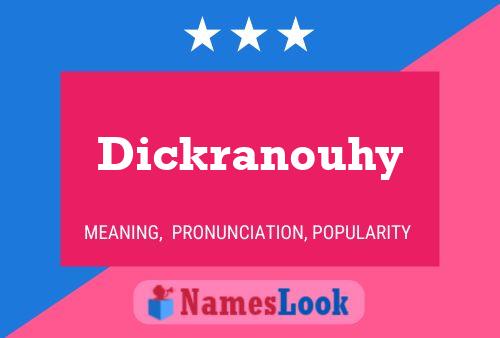 Dickranouhy Namensposter