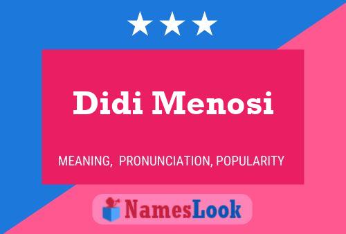 Didi Menosi Namensposter